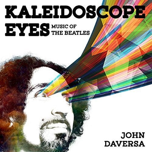 John Daversa - Kaleidoscope Eyes: Music Of The Beatles [Digipak]