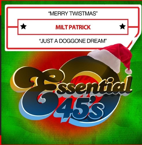 Milt Patrick - Merry Twistmas / Just a Doggone Dream [CD]