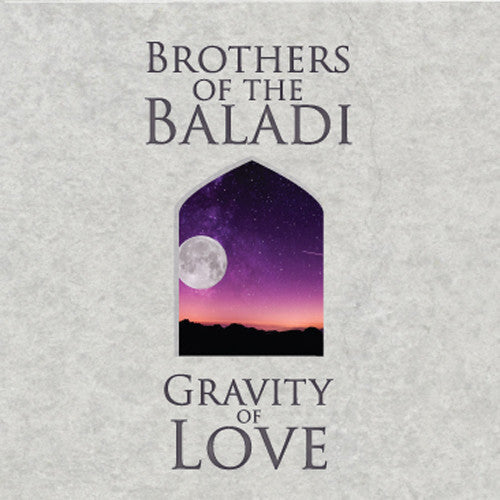 Brothers Of The Baladi - Gravity of Love [CD]
