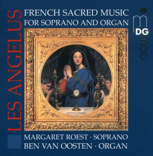 Ben Van Oosten - Les Angelus: French Sacred Music Soprano & Organ [CD]