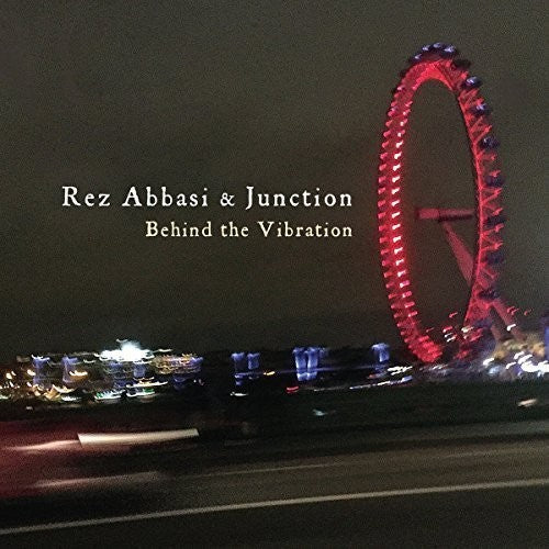 Rez Abbasi & Junction - Behind The Vibration [CD]
