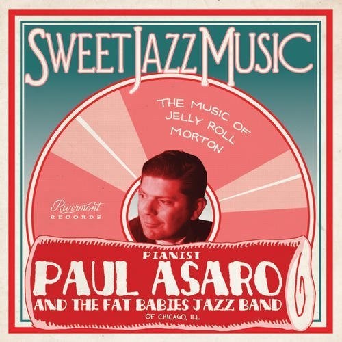Paul Asaro / Fat Babies - Sweet Jazz Music - Music of Jelly Roll Morton [CD]