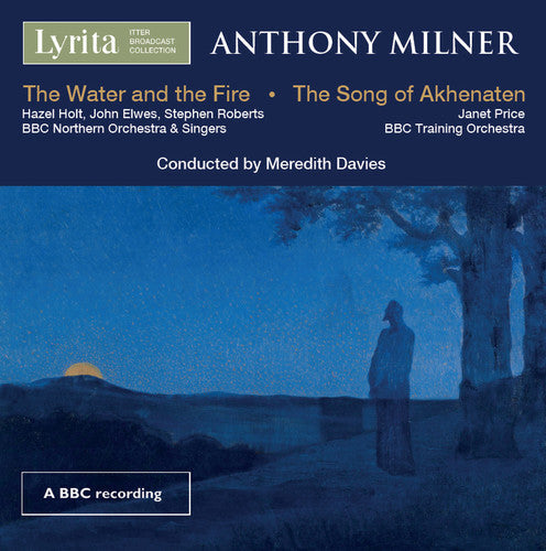 Anthony Milner / Price,Janet / Davies,Meredith - Water And The Fire - Song Of Akhenaten [CD]