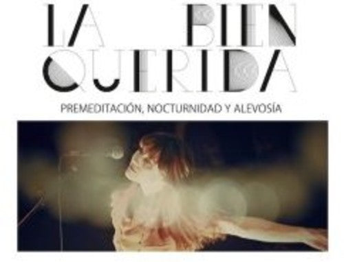 La Bien Querida - Premeditacion Nocturnidad Y Alevosma (the Movie) [CD]