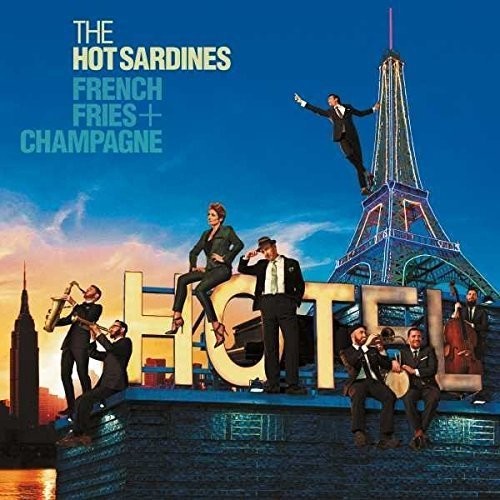 The Hot Sardines - French Fries & Champagne [CD]