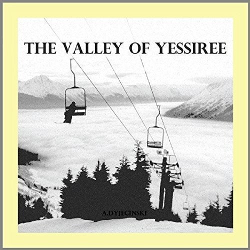 A Dyjecinski - Valley Of Yessiree [CD]