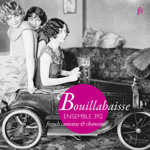 Michel Blavet / Ensemble 392 - Bouillabaisse - French Cantatas & Chansons [CD]