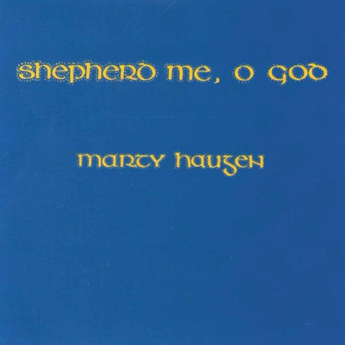 Marty Haugen - Shepherd Me O God [CD]