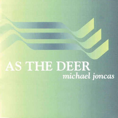 Michael Joncas - As the Deer [CD]