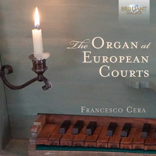 Francesco Cera - Organ At European Courts [CD]