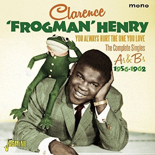 Clarence Henry Frogman - You Always Hurt The One You Love: Complete Singles [CD]