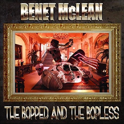 Benet Mclean - Bopped & The Bopless [CD]