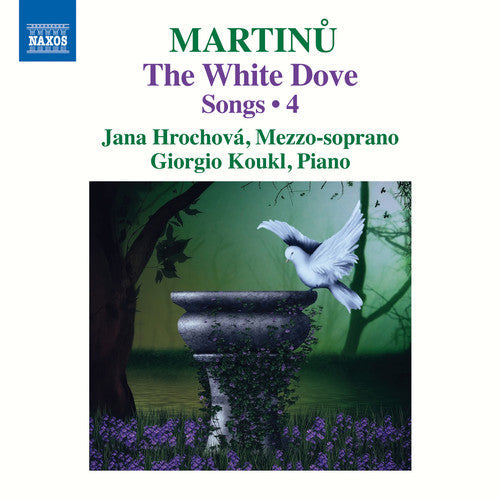 Bohuslav Martinu / Koukl,Giorgio - Martinu: The White Dove - Songs 4 [CD]