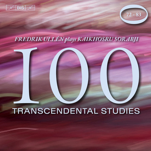 Kaikhosru Sorabji / Ullen,Fredrik - 100 Transcendental Studies Nos. 72-83 [CD]