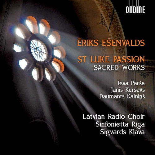 Eiks Esenvalds / Ezeriete,Ieva / Paegle,Liga - Eiks Esenvalds: St. Luke Passion & Sacred Works [CD]