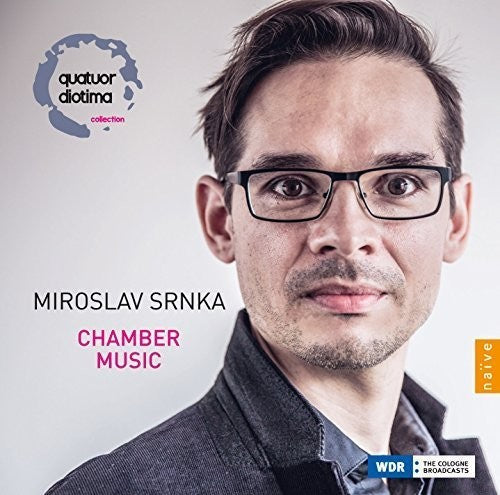 Miroslav Srnka / Diotima,Quatuor / Latchoumia - Miroslav Srnka: Chamber Music [CD]