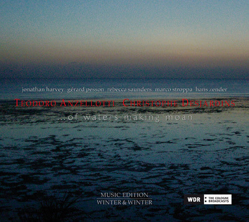 Saunders / Teodoro Anzellotti - Of Waters Making Moan [Digipak]