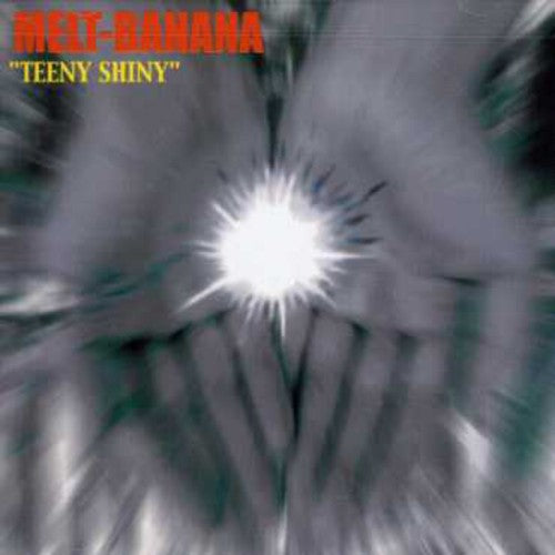 Melt Banana - Teen Shiny [CD]