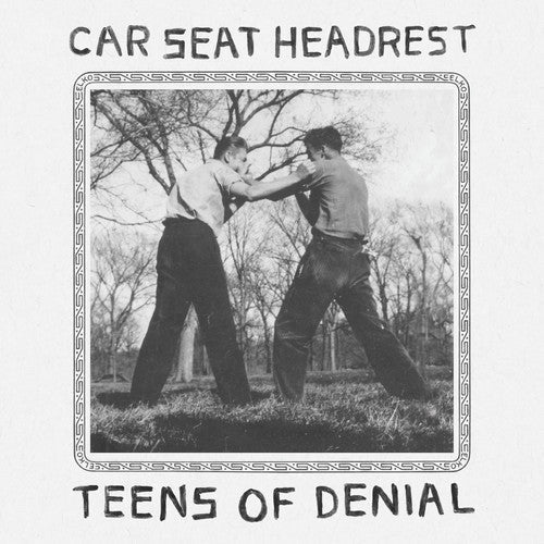 Car Seat Headrest - Teens Of Denial [Vinyl] Vinyl Record