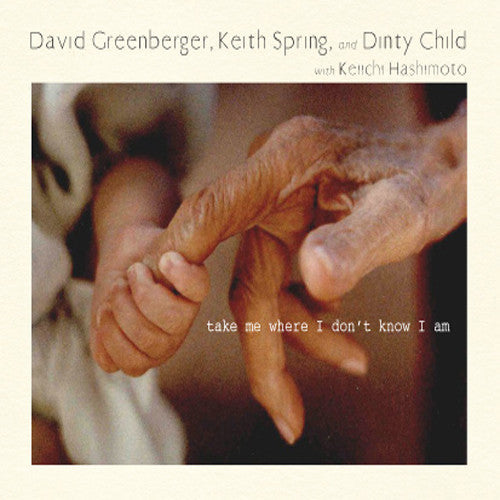 David Greenberger / Spring,Keith / Dinty Child - Take Me Where I Don't Know I Am [CD]