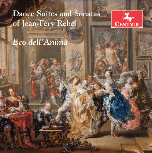 J Rebel / Dellanima,Eco - Jean-frey Rebel: Dance Suites & Sonatas [CD]