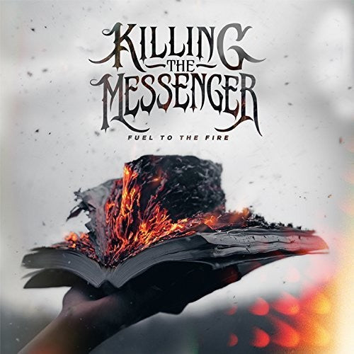Killing The Messenger - Fuel To The Fire [CD]
