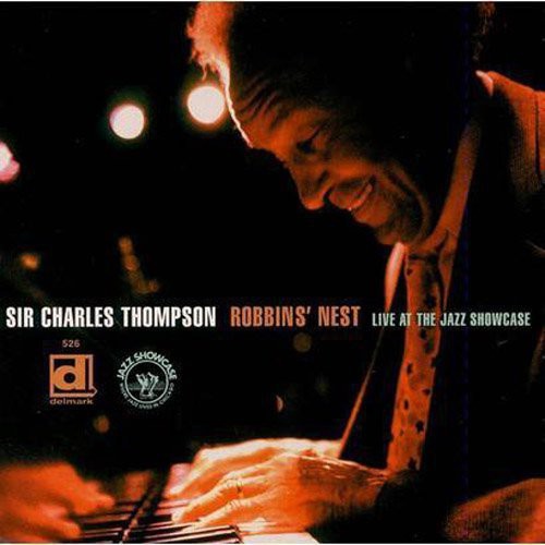 Sir Charles Thompson - Robbins' Nest, Live At The Jazz Showcase [CD]