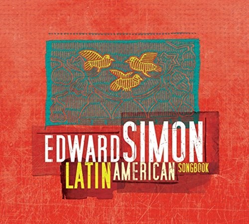 Edward Simon - Latin American Songbook [CD]