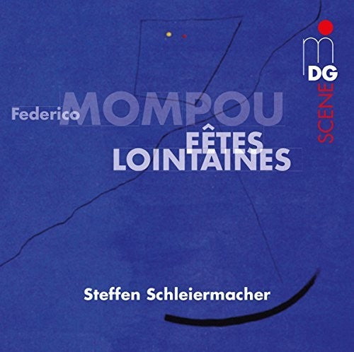 STEFFEN SCHLEIERMACHER - Mompou Federico: Faates Lointaines [CD]