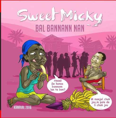 Michel "Sweet Micky" Martelly - Bal Bannann Nan (Kanaval 2016) [CD]