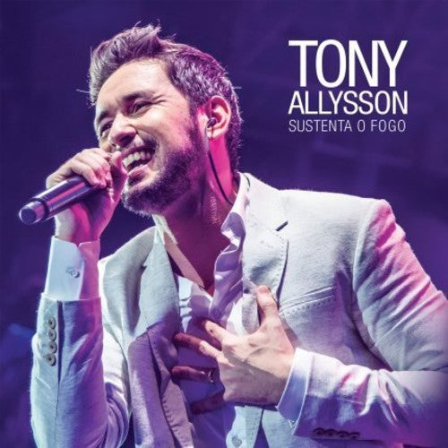 Tony Allysson - Sustenta O Fogo [CD]