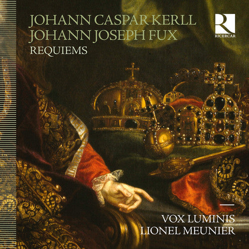 Lionel Meunier / Vox Luminis - Requiems By Johann Joseph Fux & Johann Caspar Kerl [CD]