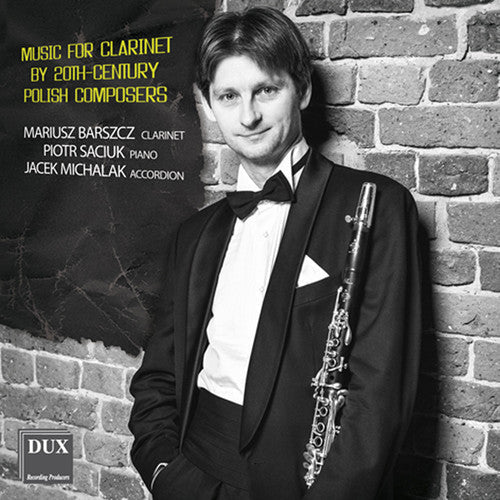 Serocki / Barszcz / Michalak - Music For Clarinet By 20th-century Polish Composer [CD]