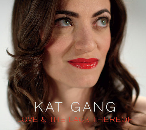 Kat Gang - Love & The Lack Thereof [CD]