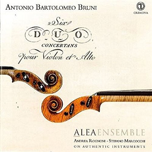 Bruni / Alea Ensemble / Rognoni / Marcocchi - Antonio Bartolomeo Bruni: Six duo concertans pour Violon et Alto [CD]