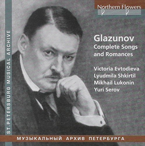 Evtodieva / Shkirtil / Serov - Glazunov: Complete Songs & Romances [CD]