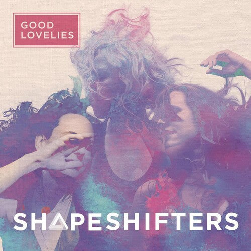 Good Lovelies - Shapeshifters - Vinyl Record