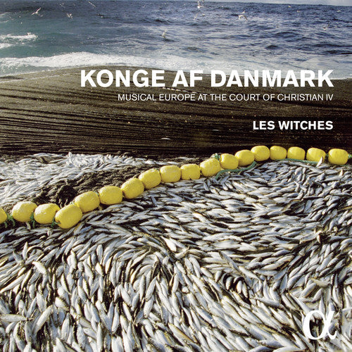 Les Witches - Konge Af Danmark: Musical Europe At The Court Of [CD]