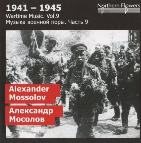 Alexander Titov - Wartime Music 9 - A. Mossolov - [CD]