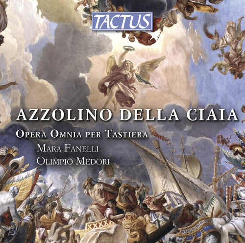 Ciaia - Azzolino Della Ciaia: Complete Keyboard Works [CD]