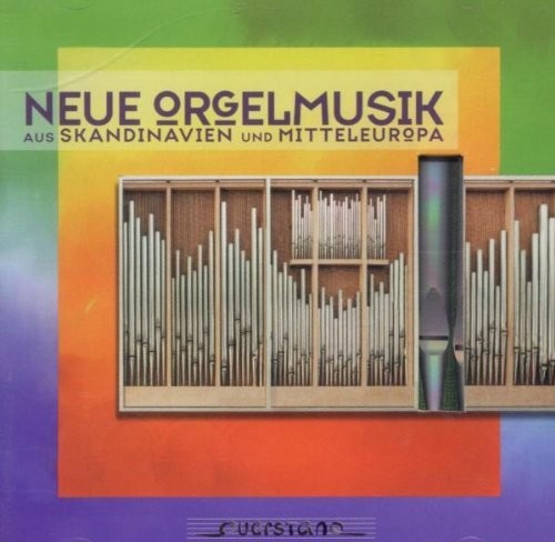 Golle / Neubert / Albertsen / Friedrich - Neue Orgemusik aus Skandinavien und Mitteleuropa [CD]