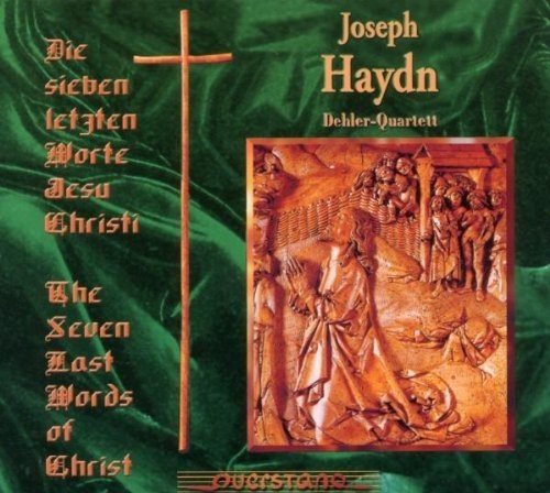 Haydn / Dehler Quartett - Die Sieben Letzten Worte Jesu Christi [CD]