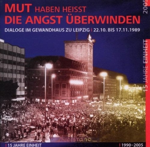 Dialoge Im Gewandhaus Zu/ Various - Mut haben Heisst Die Angst Ueberwinden [CD]