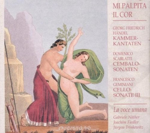 Handel / Scarlatti / Geminiani / La Voce Umana - Mi Palpita il Cor [CD]