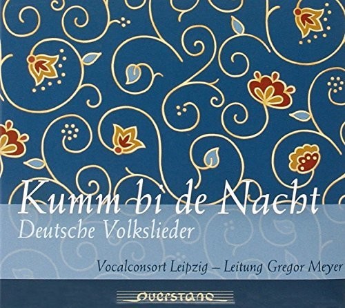 Brahms / Schubert / Silcher / Vocalconsort Leipzig - Kumm bi de Nacht: German Folk Songs [CD]