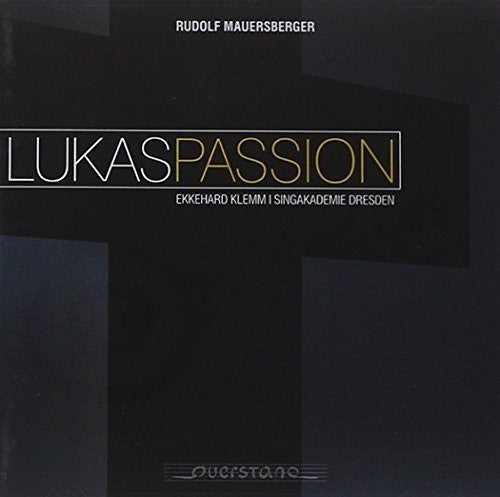 Mauersberger / Singakademie Dresden - Lukaspassion [CD]