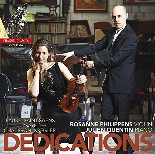 Rosanne Philippens / Dedications - Dedications: Works By Faure, Chausson, Kreisler, Saint-Saens And Ysaye [CD]