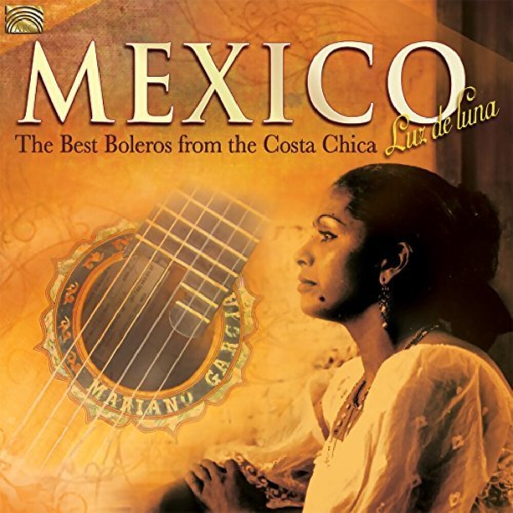Mexico Luz De Luna - Best Boleros From Costa - Best Boleros from the Costa Chica [CD]