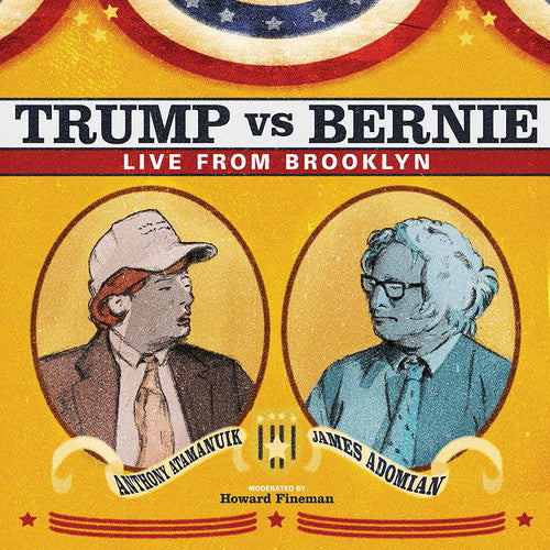 Anthony Atamanuik / Adomian,James - Trump Vs. Bernie: The Debate Album [CD]
