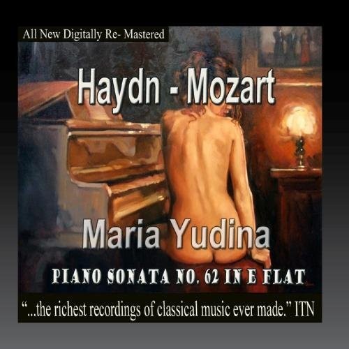 Maria Yudina - Haydn, Mozart - Maria Yudina, Piano Sonata No 62 In E-Flat [CD]